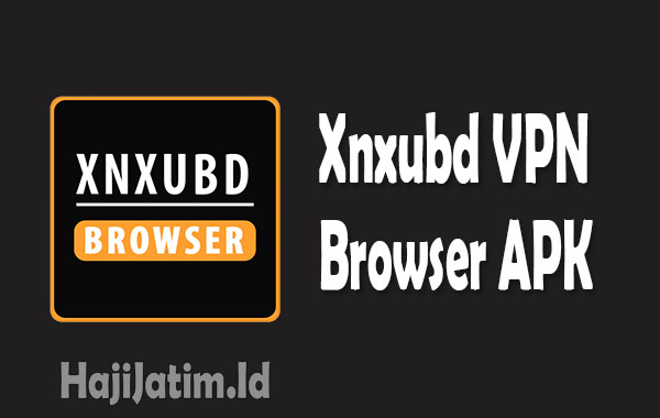 xnxubd-VPN-Browser-APK-Anti-Blokir-Terbaru-2023