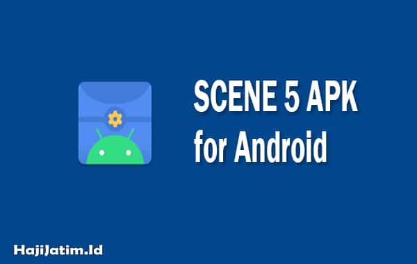 Download-Scene-5-Apk-Platform-Modifikasi-Aplikasi-Android-Terbaik