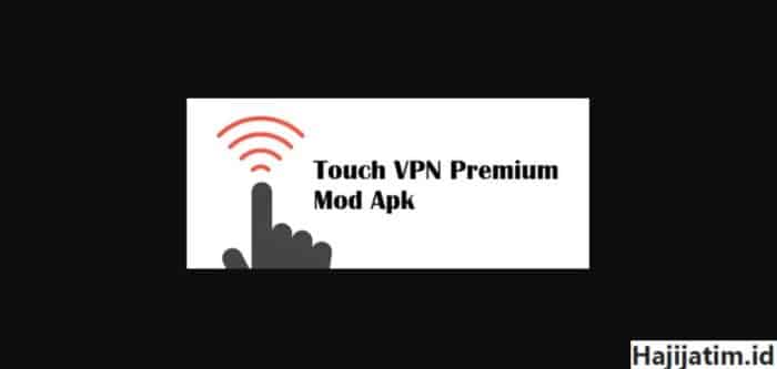 Fungsi-Sebenarnya-Apk-Touch-VPN-Mod-Unlocked-Terbaru-Yang-Perlu-Diketahui