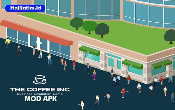 Bangun-Bisnis-Coffee-Shop-Yang-Sukses-di-Coffee-Inc-2-Mod-Apk